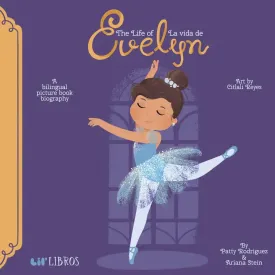Life of / La Vida De Evelyn A Lil' Libros Bilingual Biograph